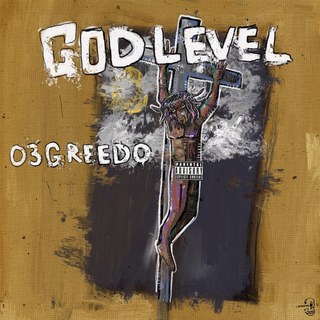 ALBUM: 03 Greedo - God Level