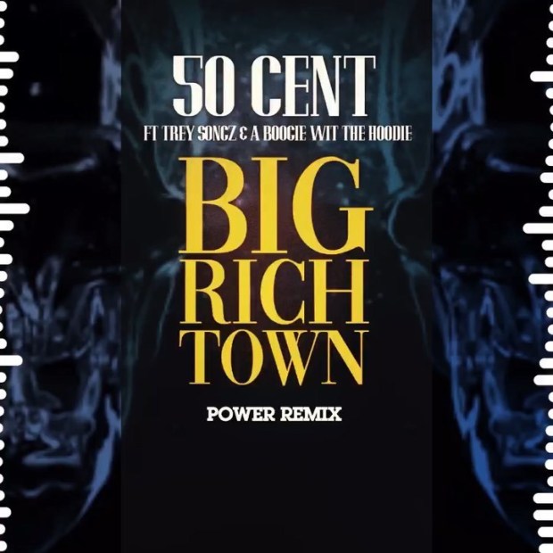 50 Cent Ft. Trey Songz & a Boogie wit da Hoodie – Big Rich Town Power (Remix)