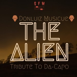 Donluiz Musicue (Rsa) – the Alien (Tribute to Da Capo)