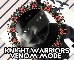 Knight Warriors – Venom Mode (Original Mix)