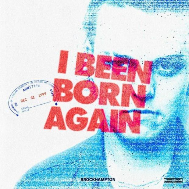 BROCKHAMPTON – Been Born Again