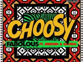 Fabolous Ft. Jeremih & Davido – Choosy