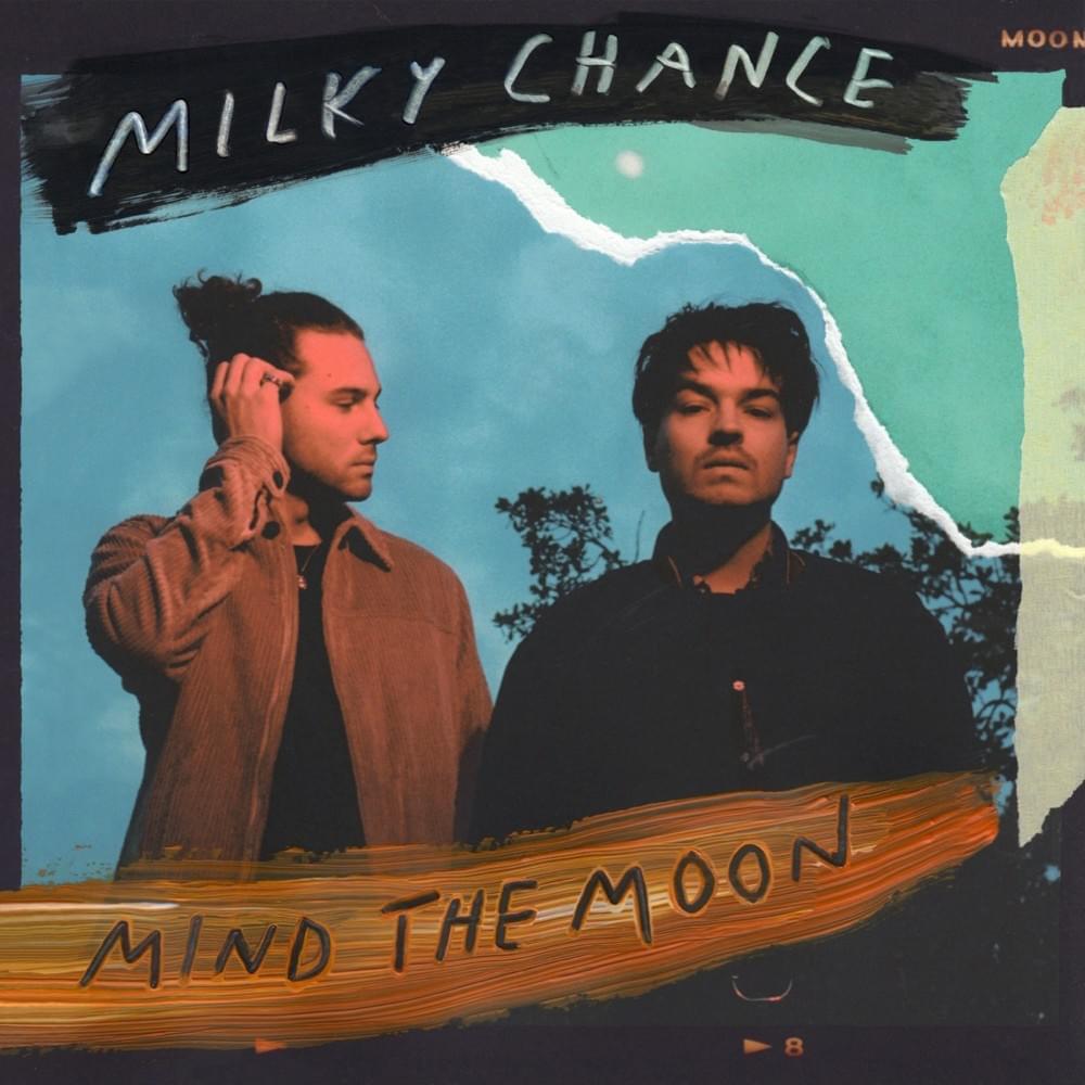 ALBUM: Milky Chance – Mind the Moon