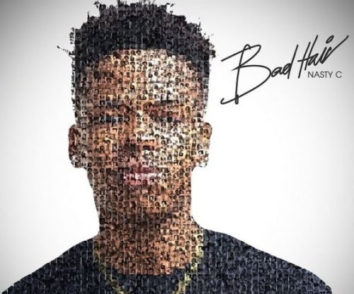 ALBUM: Nasty C - Bad Hair