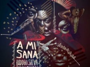 Boddhi Satva – A Mi Sana (Dance With Me) Ft. Sly Johnson 