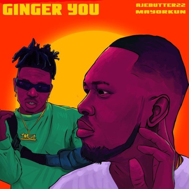 Ajebutter22 Ft. Mayorkun – Ginger You