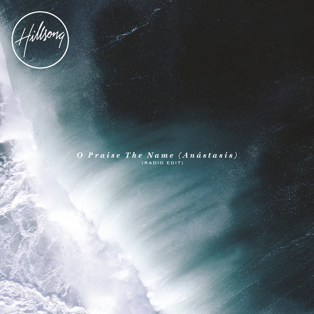 EP: Hillsong Worship - O Praise the Name (Anástasis)