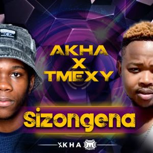 Akha & TMexy – Sizongena