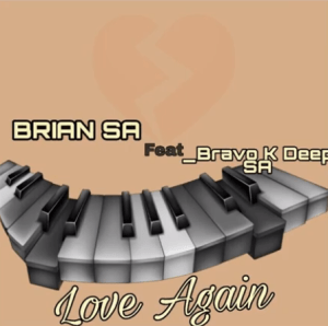 BRIAN SA & Bravo K Deep SA – Love Again