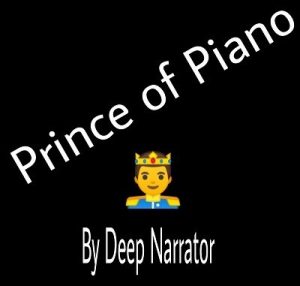 Deep Narrator – Prince of Piano