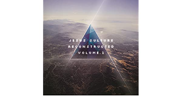 ALBUM: Jesus Culture - Jesus Culture Reconstructed, Vol. 1