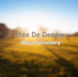 Ktee De Deejay – Revolutionary