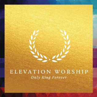 ALBUM: Elevation Worship - Only King Forever (Live)