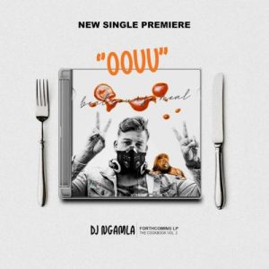 DJ Ngamla – Oouu