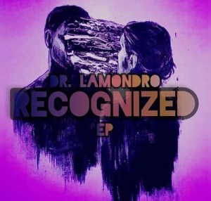 Dr. Lamondro – Recognized Ft. Dj Obza