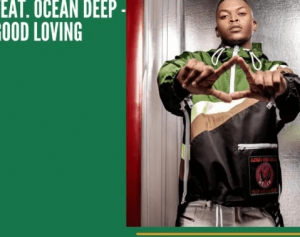 Oscar Mbo – Good Loving Ft. Ocean Deep 