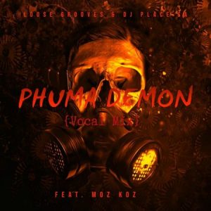 Rio LooseGrooves & DJ Place SA – Phuma Demon Ft. Moz Koz