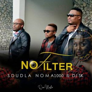 Sdudla Noma1000 & DJ SK – No Filter