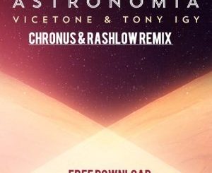 Vicetone & Tony Igy – Astronomia