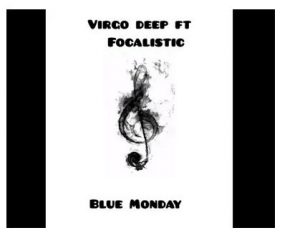 Virgo deep – Blue Monday Ft. Focalistic (Original)