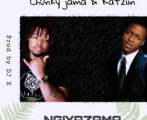 Chunky Jama & Katziin – Ngiyazama