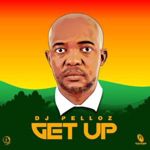 DJ Pelloz – Get Up