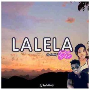 Dj Red Money – Lalela Ft. Tee