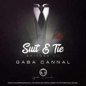 EP: Gaba Cannal – Suit & Tie Episode III