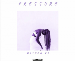 Mayhem KS – Pressure