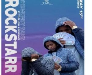 The Money Gang – Rockstarr Ft. Tyler Loyal & Die Mondez