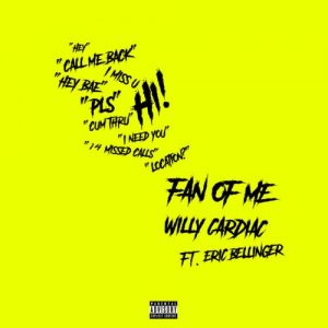 Willy Cardiac – Fan of Me Ft. Eric Bellinger