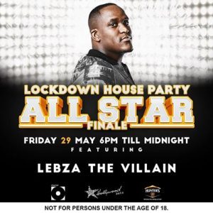 Lebza TheVillain - Lockdown House Party All Star Finale