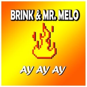 Mr. Melo – Ay Ay Ay Ft. Brink (Official Audio)