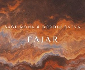 EP: Sage Monk & Boddhi Satva – FAJAR