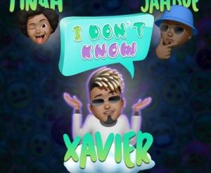 VIDEO: Xavier – I Don’t Know Ft. Jahbue & Tinah