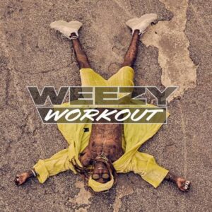 EP: Lil Wayne – Weezy Workout