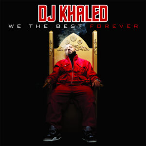 ALBUM: DJ Khaled - We the Best Forever