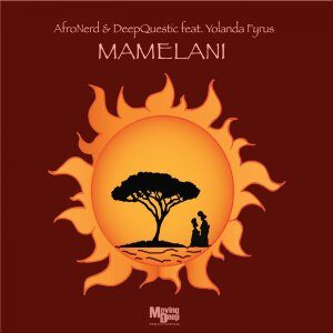 AfroNerd – Mamelani Ft. Yolanda Fyrus & DeepQuestic