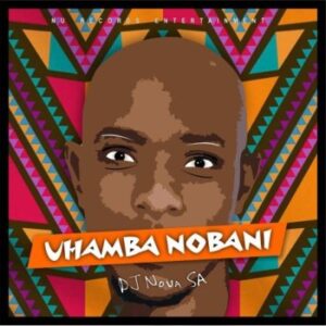 Dj Nova SA – Uhamba Nobani