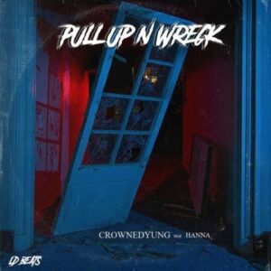 LD Beats – Pull Up N Wreck Ft. CrownedYung & Hanna