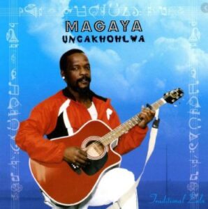 Magaya – Ungakhohlwa