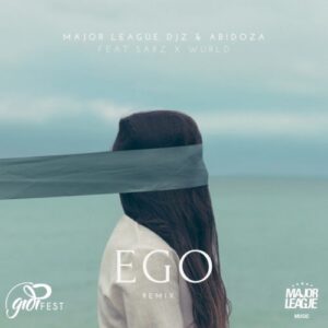 Major League - Ego (Amapiano Remix) Ft. Sarz, Abidoza & Wurld