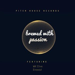 Mk Clive – Brewed With Passion Ft. Enosoul