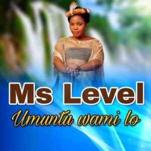 Ms Level – Umuntu Wami Lo