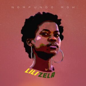 Nomfundo Moh – Lilizela