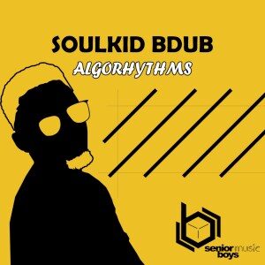 SoulKiD Bdub – Algorhythms