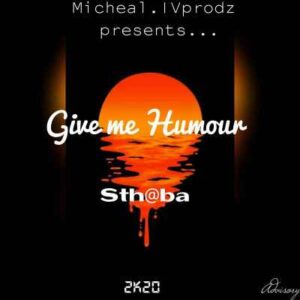 Sthaba - Give me Humour