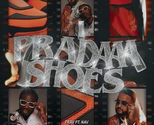 Trav - Pradaaa Shoes (feat. NAV)