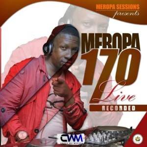 Ceega Wa Meropa – Meropa 170 Live Recorded (Road To Level 2)