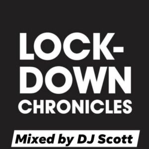 DJ Scott – Lockdown Chronicles ’20